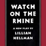 Watch on the Rhine -- Play by Lillian Hellman